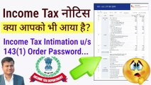 Income Tax नोटिस? income tax intimation u/s 143(1) how to open, income tax intimation order password