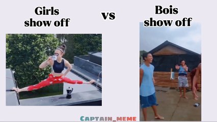 Girls show off vs boys show off
