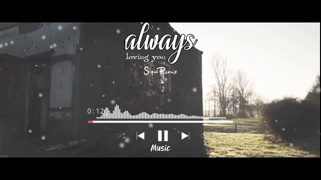 Dj Slow Always Loving You Remix Terbaru 2022 Full Bass Slow Remix