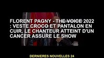 Florent Pagny - The Voice 2022 : Veste en alligator et pantalon en cuir, Cancer Singer offre des per