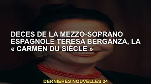 La mezzo-soprano espagnole Teresa Berganza est décédée