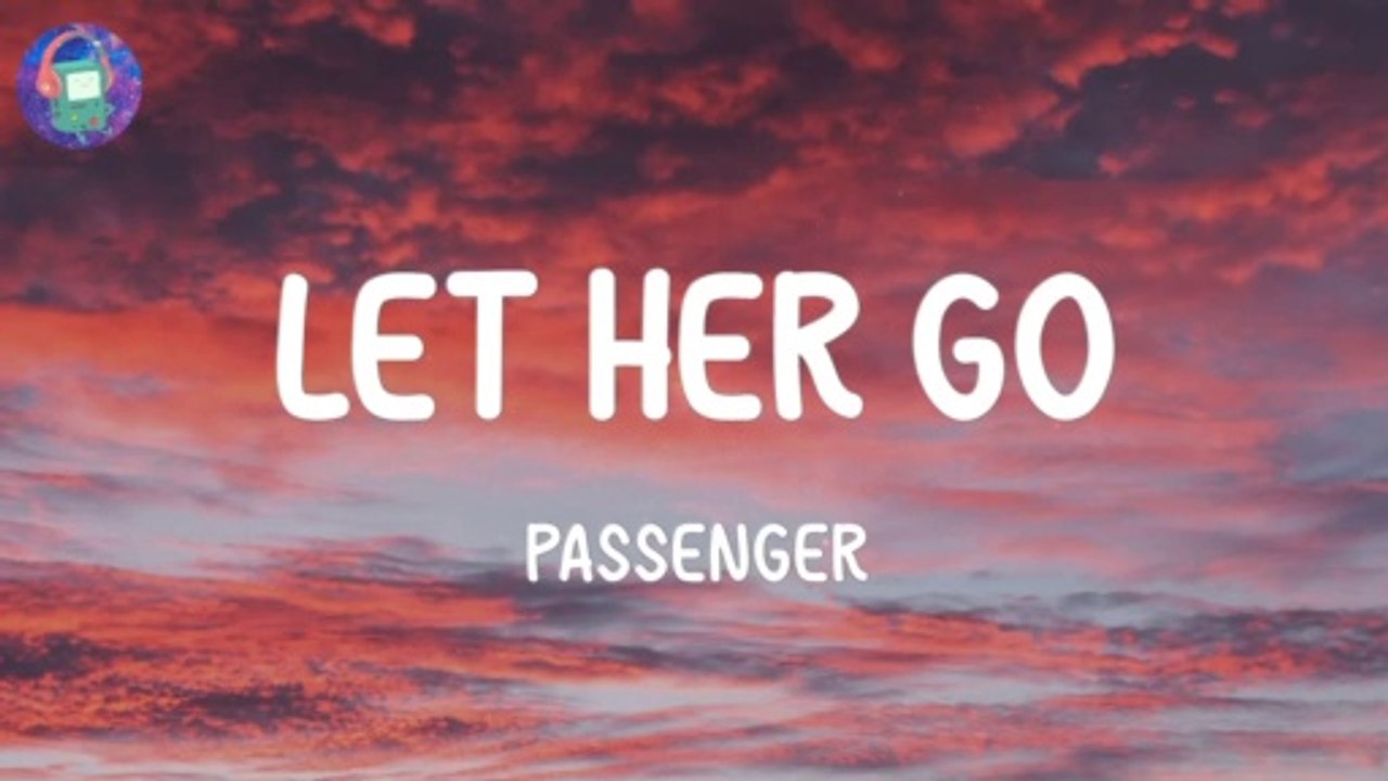 Passenger - Let Her Go (Lyrics)