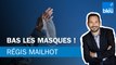 Régis Mailhot : c'est la fin des masques !