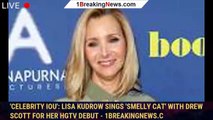 'Celebrity IOU': Lisa Kudrow sings 'Smelly Cat' with Drew Scott for her HGTV debut - 1breakingnews.c