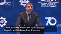 SAHA İstanbul Yönetim Kurulu Başkanı Bayraktar'dan önemli açıklamalar