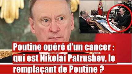 Qui est Nikolai Patrushev, l'homme qui pourrait remplacer poutine ?