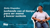 Sintia Céspedes: Luchando con el tiempo para ser mamá y buscar sustento