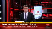 Bakan Çavuşoğlu'ndan Finlandiya ve İsveç'in NATO üyeliğiyle ilgili açıklama