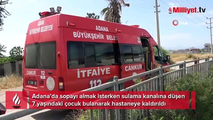 7 yaşındaki çocuk sopaya uzanırken sulama kanalına düştü!