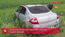 Tarlaya uçan otomobilin sürücüsü hayatını kaybetti