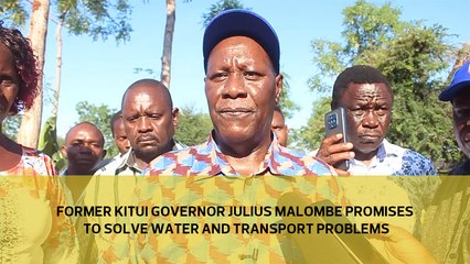 Former Kitui Governor Julius Malombe promises to solve water and transport problems