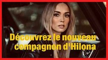 Hilona en couple, elle dévoile l'identité de son nouveau compagnon