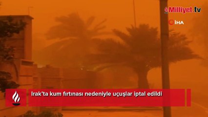 Irak’ta kum fırtınası nedeniyle uçuşlar iptal edildi