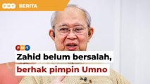 Zahid belum didapati bersalah, masih berhak pimpin Umno, kata Ku Li
