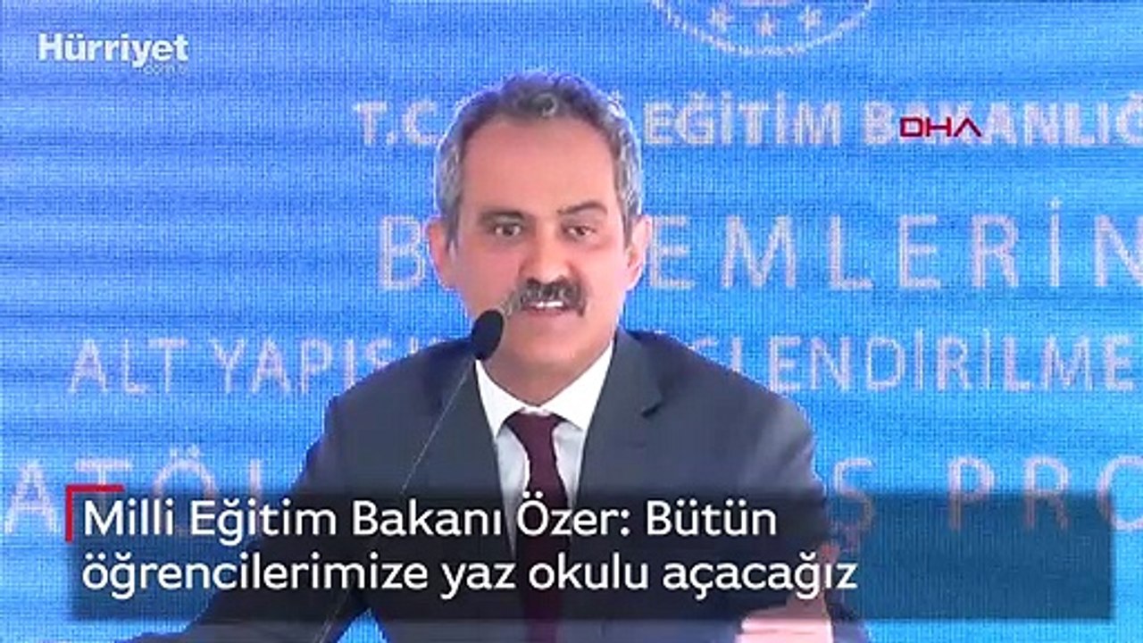 Milli Eğitim Bakanı Özer: Bütün öğrencilerimize yaz okulu açacağız
