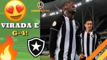 LANCE! Rápido: Botafogo mostra força em virada, líderes são derrotados e muito mais!