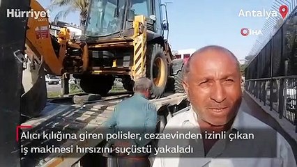 Alıcı kılığına giren polisler, cezaevinden izinli çıkan iş makinesi hırsızını suçüstü yakaladı