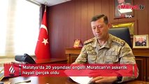 Muratcan’ın askerlik hayali gerçek oldu