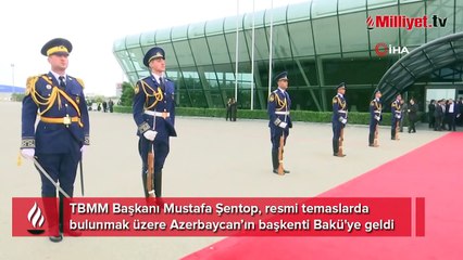 TBMM Başkanı Şentop, Bakü’de