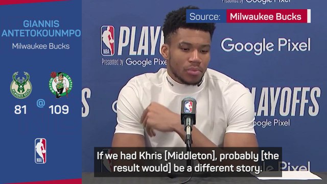 'If we had Khris it would probably be a different story' – Giannis