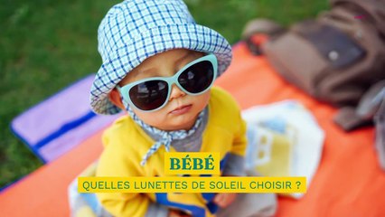 Quelles lunettes de soleil choisir pour un bébé ?