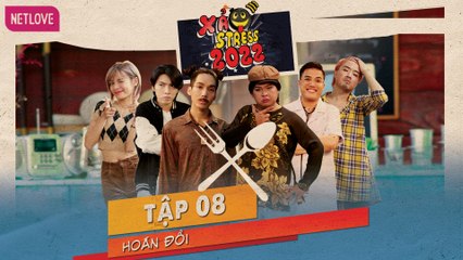 Xả Stress 2022 | Thực Khách Bá Đạo - Tập 08