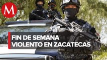 Se registraron balaceras y enfrentamientos en Zacatecas durante el fin de semana