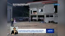 Construction worker, patay nang mahulog mula sa 2nd floor ng ginagawang bahay | Saksi