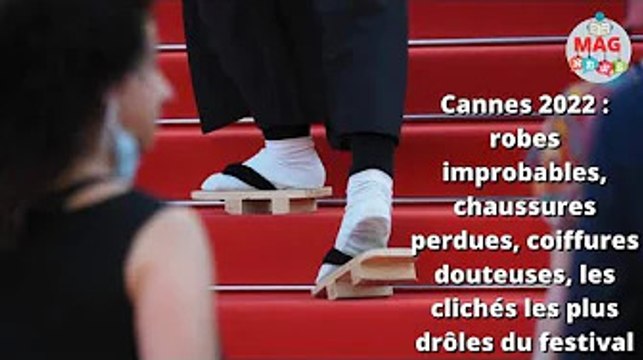 Cannes 2022 robes improbables chaussures perdue coiffures douteuses, les clichés les plus drôles du