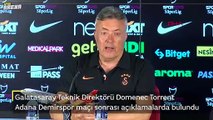 Galatasaray Teknik Direktörü Domenec Torrent Adana Demirspor maçı sonrası açıklamalarda bulundu