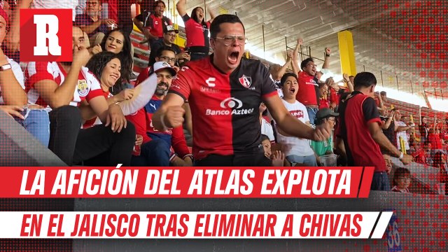 Chivas eliminado por Atlas en los Cuartos de Final tras igualar en el partido de Vuelta