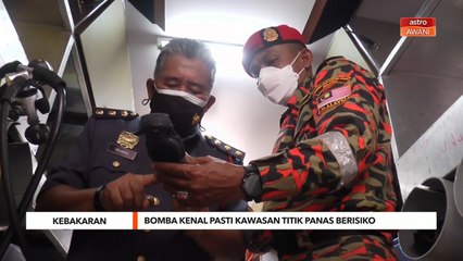 Kebakaran | Bomba kenal pasti kawasan titik panas berisiko