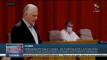 Edición Central 16-05: Asamblea Nacional de Cuba fortalece ordenamiento jurídico