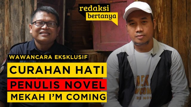 REDAKSI BERTANYA - SALAMUN ALI MAFAZ : CURAHAN HATI PENULIS NOVEL MEKAH I'M COMING