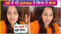 Inspite Of Going Through Periods,Dipika Does This Big Thing For Shoaib's Family | Fans REACT