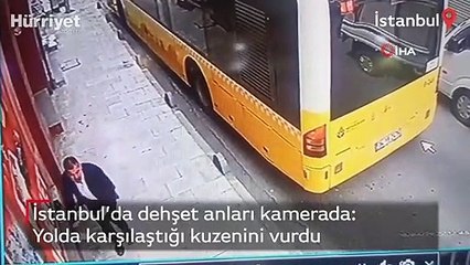 İstanbul’da dehşet anları kamerada: Yolda karşılaştığı kuzenini vurdu