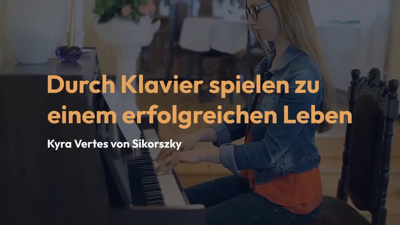 Durch Klavierspielen zu einem erfolgreicheren Leben | Kyra Vertes von Sikorszky