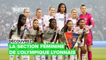 5 faits intéressants sur le club féminin de l'Olympique Lyonnais