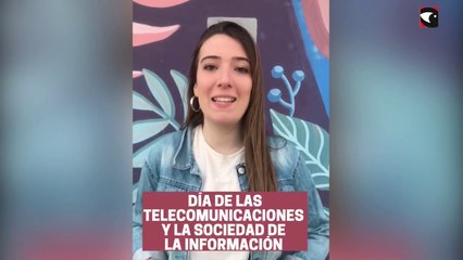 Dia Mundial de la Telecomunicaciones y la Sociedad de la Información