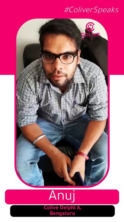Colive Review by Mr. Anuj - Colive Delphi A Bengaluru Review - Happy Customer Review Colive - Coliver speaks