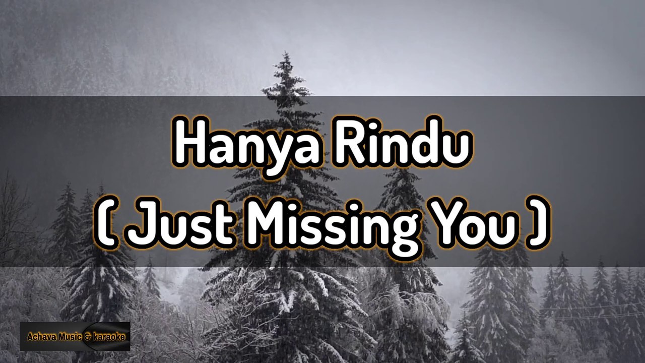 Hanya Rindu - Just Missing You