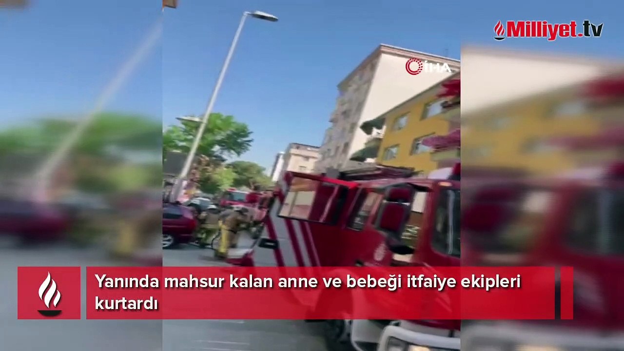 Yangında mahsur kalan anne ve bebeği itfaiye ekipleri kurtardı