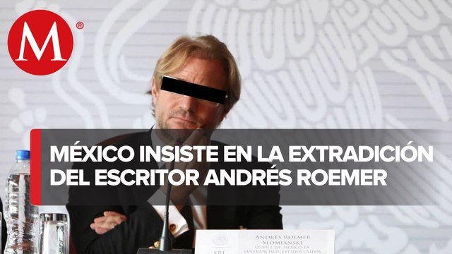 México entrega a Israel dos nuevas solicitudes para extraditar a Andrés Roemer