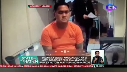 Inmate sa Bilibid, nagpanggap na si Atty. Rodriguez para makapangikil para sa victory party umano ni Marcos | SONA