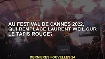 Qui remplacera Laurent Weir sur le tapis rouge du Festival de Cannes 2022 ?