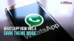 WhatsApp to be able to go into dark mode for Android