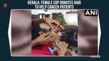 Kerala woman cop donates hair