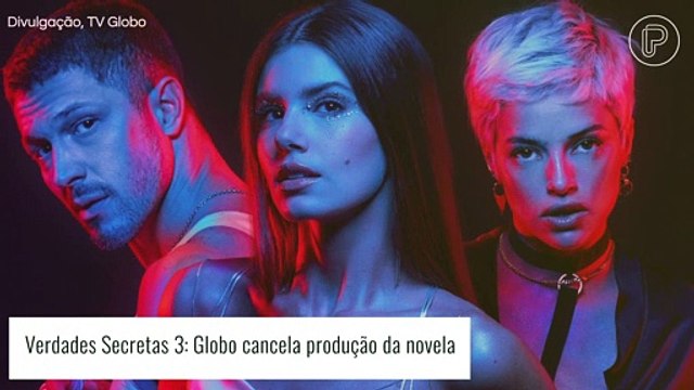 Após polêmica com Camila Queiroz, Globo cancela produção de 'Verdades Secretas 3'
