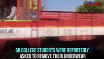 College girls asked to remove underwear to prove they weren’t menstruating