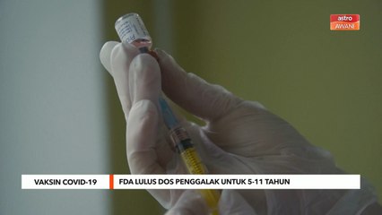Vaksin COVID-19 | FDA lulus dos penggalak untuk 5-11 tahun